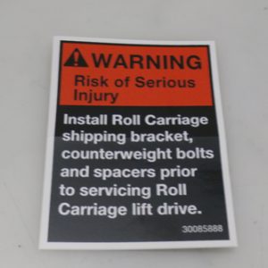 30085888 - LABEL REGULATORY ANSI WARNING 'INSTALL ROLL CARRIAGE SHIPPING BRACKET PRIOR TO SERVICE Q-SEMI' (SIZE = 3.25 X 4.25)